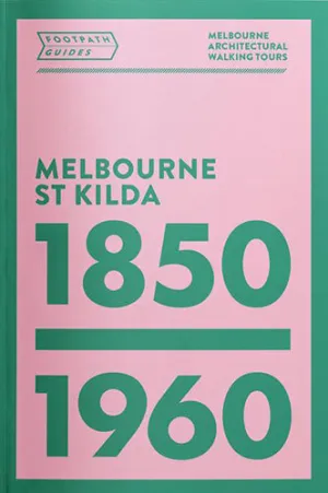 Footpath Guides: Melbourne St Kilda 1850-1960