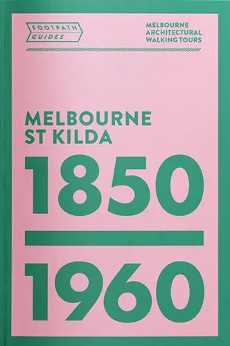 Footpath Guides: Melbourne St Kilda 1850-1960